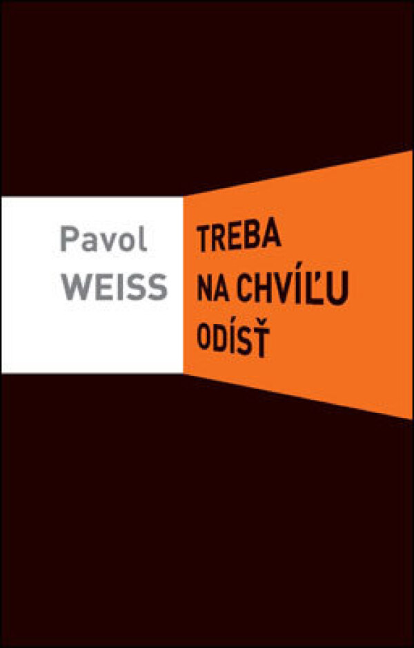 Pavol Weiss: TREBA NA CHVÍĽU ODÍSŤ