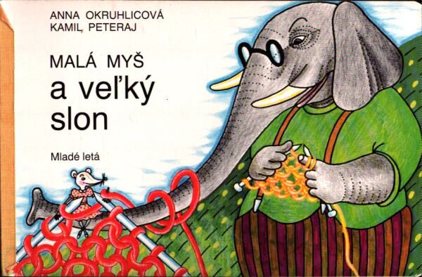 Anna Okruhlicová, Kamil Peteraj: MALÁ MYŠ A VEĽKÝ SLON