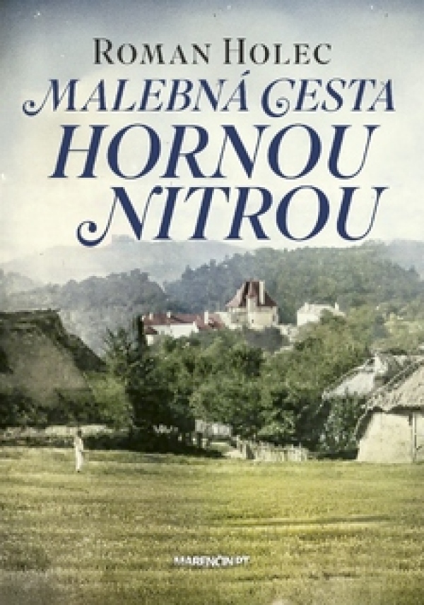 Roman Holec: MALEBNÁ CESTA HORNOU NITROU