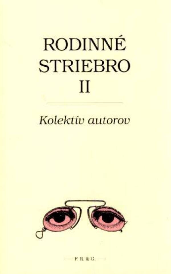 a kolektív autorov: RODINNÉ STRIEBRO II.