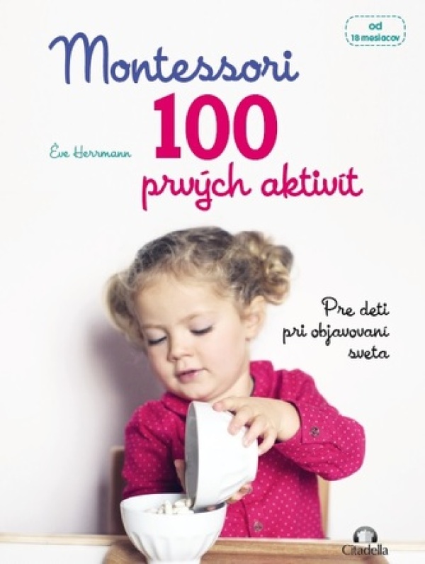 Éve Hermann: MONTESSORI 100 PRVÝCH AKTIVÍT