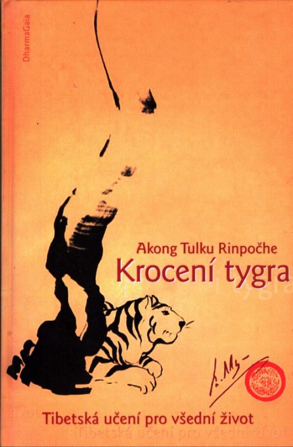 Akong Tulku Rinpočhe: KROCENÍ TYGRA