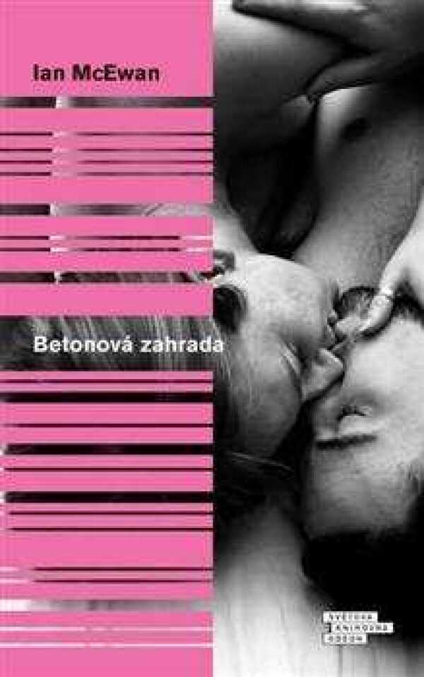 Ian McEwan: BETONOVÁ ZAHRADA