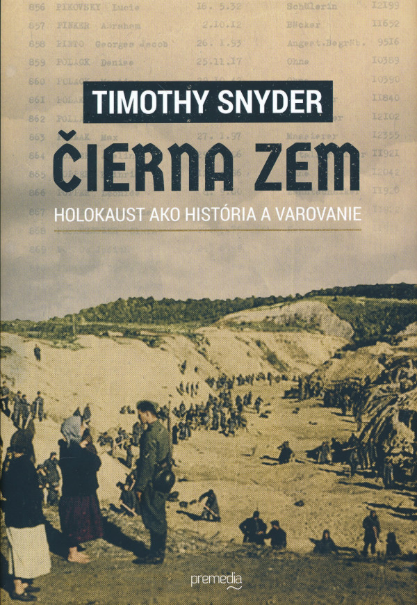 Timothy Snyder: ČIERNA ZEM - HOLOKAUST AKO HISTÓRIA A VAROVANIE