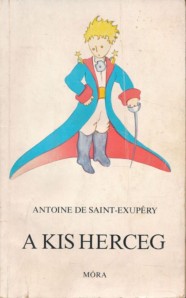 Antoine de Saint-Exupéry: A KIS HERCEG