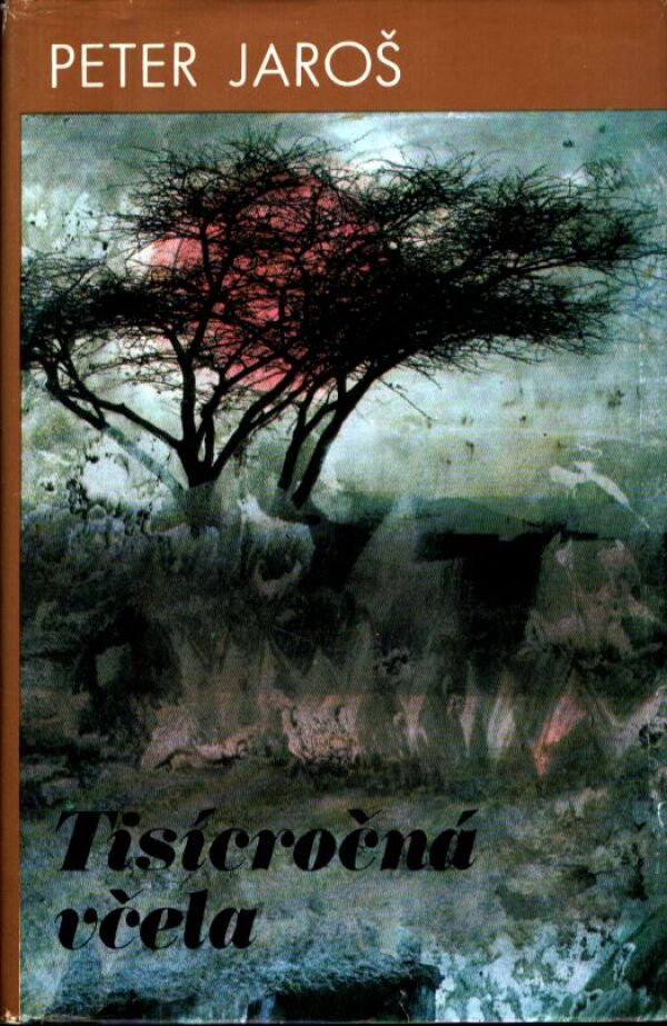 Peter Jaroš: TISÍCROČNÁ VČELA