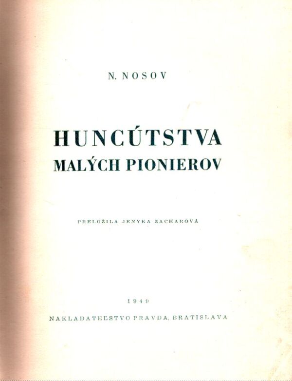 N. Nosov: HUNCÚTSTVA MALÝCH PIONIEROV