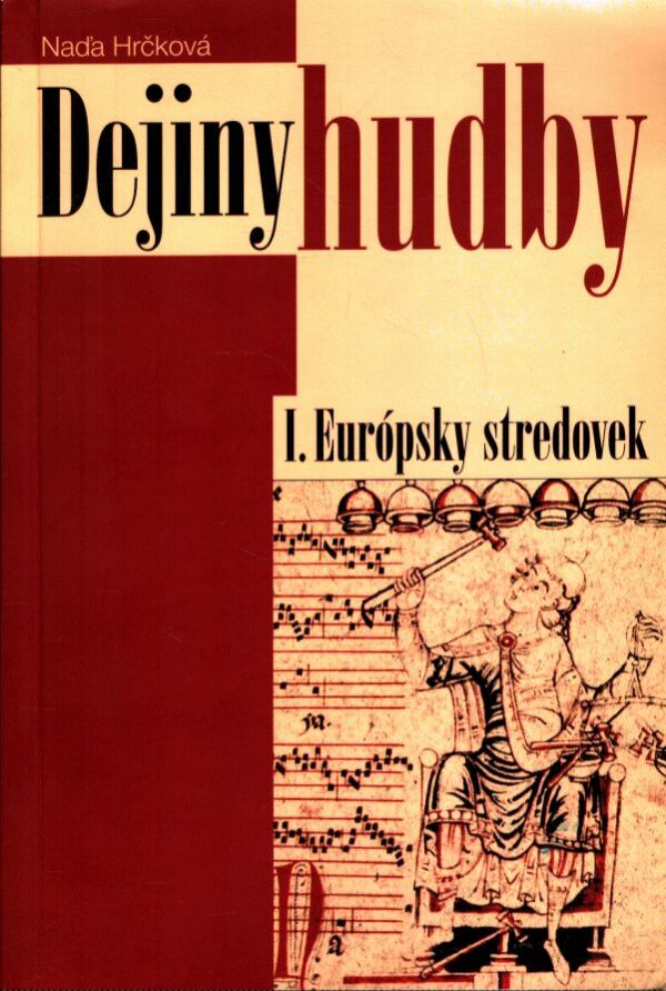Naďa Hrčková: DEJINY HUDBY I. EURÓPSKY STREDOVEK