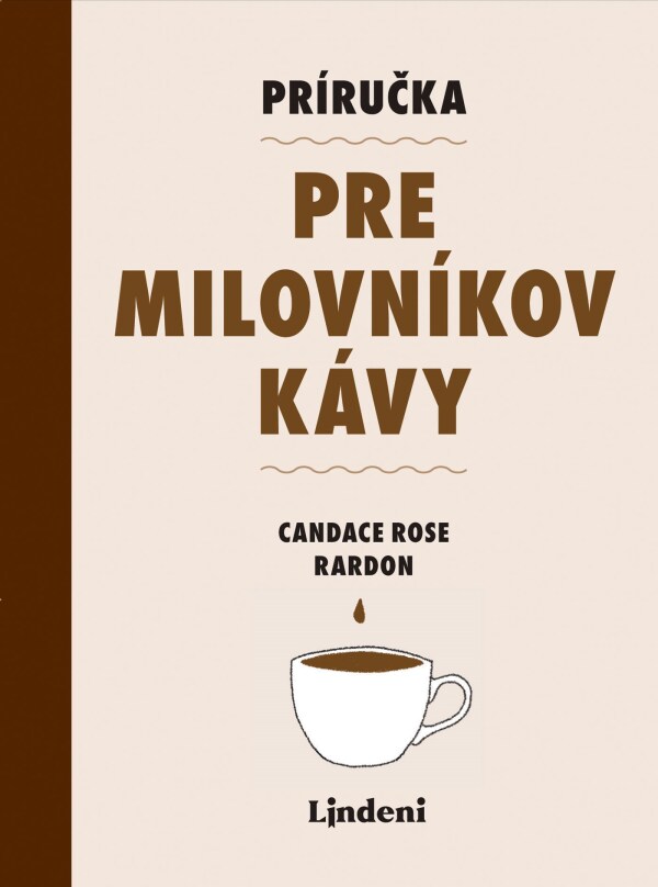 Candace Rose Rardon: PRÍRUČKA PRE MILOVNÍKOV KÁVY