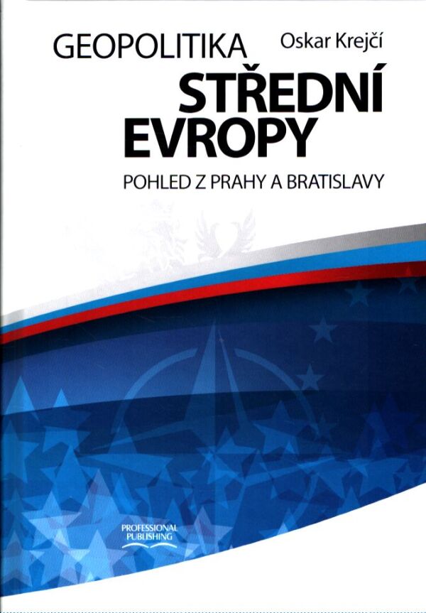 Oskar Krejčí: GEOPOLITIKA STŘEDNÍ EVROPY