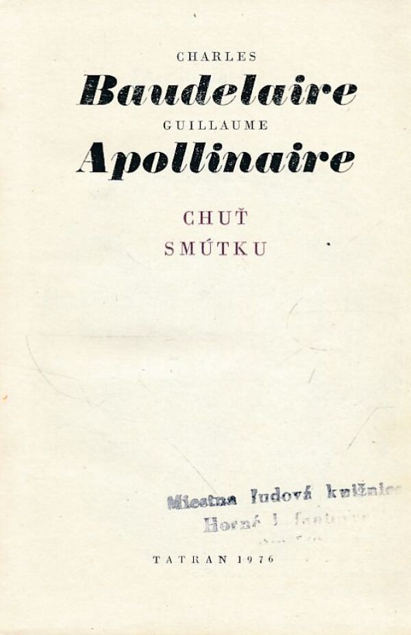 Charles Baudelaire, Guillaume Apollinaire: CHUŤ SMÚTKU
