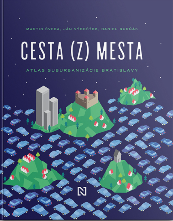 Martin Šveda, Ján Výbošťok, Daniel Gurňák: CESTA (Z) MESTA