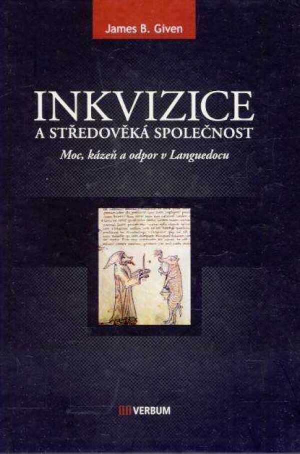 James B. Given: INKVIZICE A STŘEDOVĚKÁ SPOLEČNOST