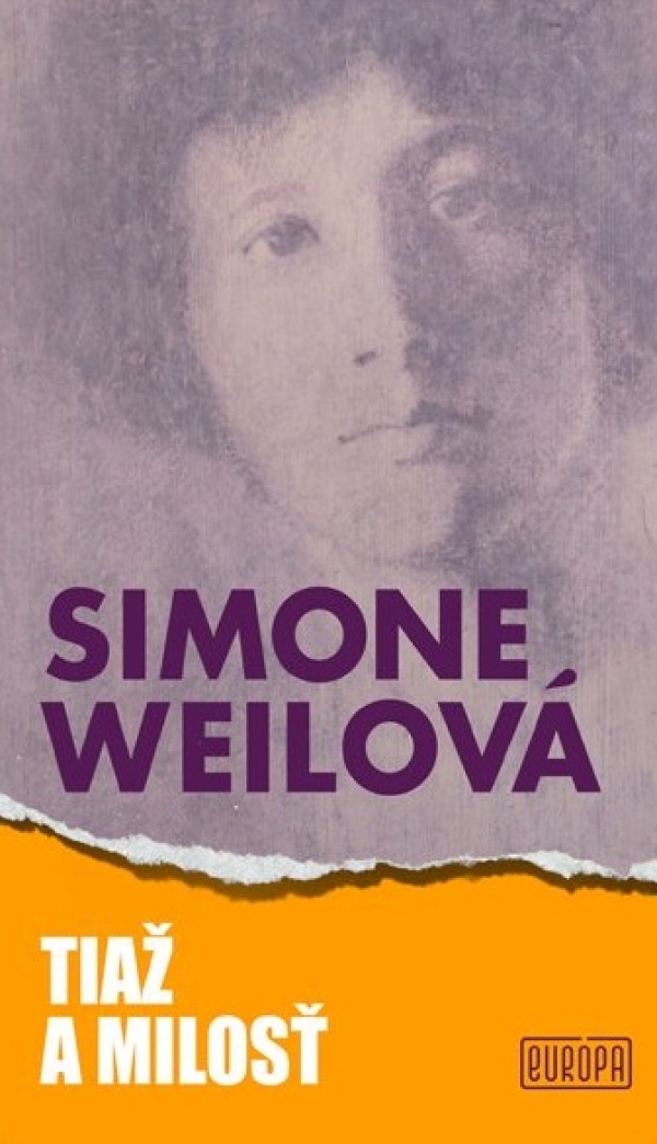 Simone Weilová: TIAŽ A MILOSŤ