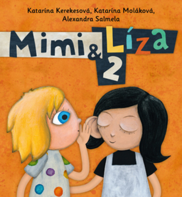 Katarína Kerekesová, Katarína Moláková, Alexandra Salmela: MIMI A LÍZA 2