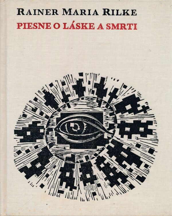 Rainer Maria Rilke: PIESNE O LÁSKE A SMRTI