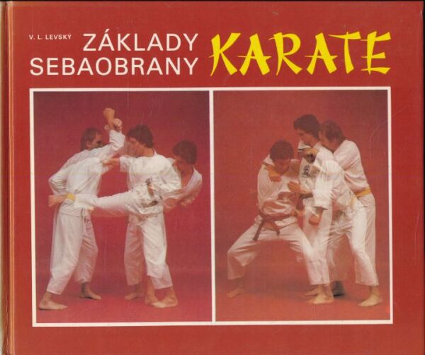 V. L. Levský: ZÁKLADY SEBAOBRANY KARATE