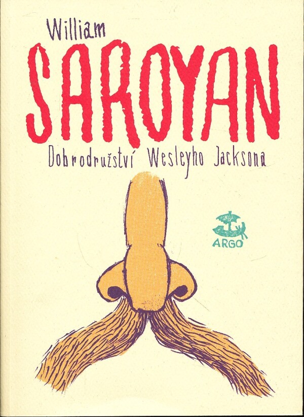 William Saroyan: DOBRODRUŽSTVÍ WESLEY JACKSONA