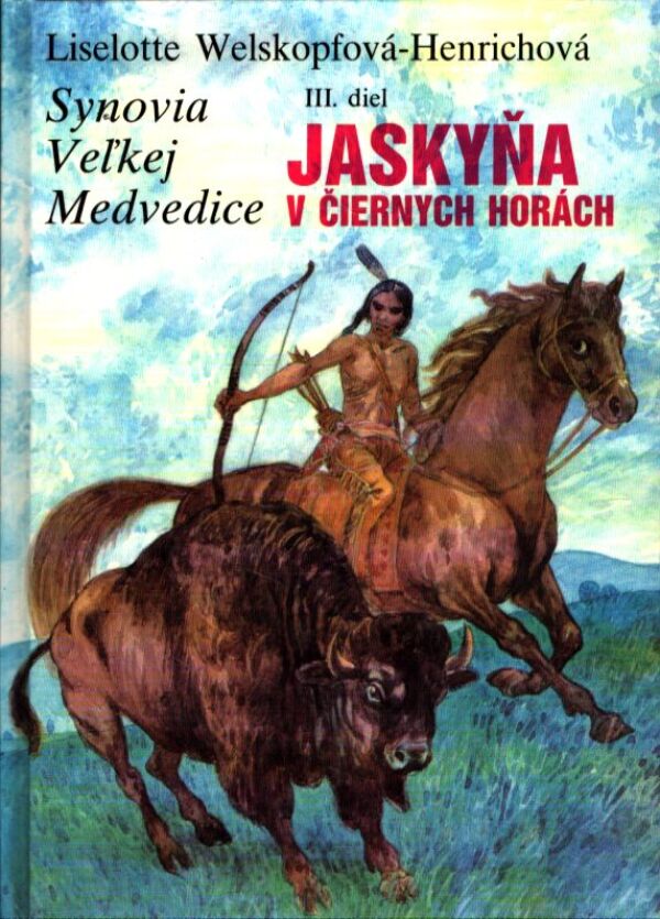 Liselotte Welskopfová-Henrichová: SYNOVIA VEĽKEJ MEDVEDICE III.