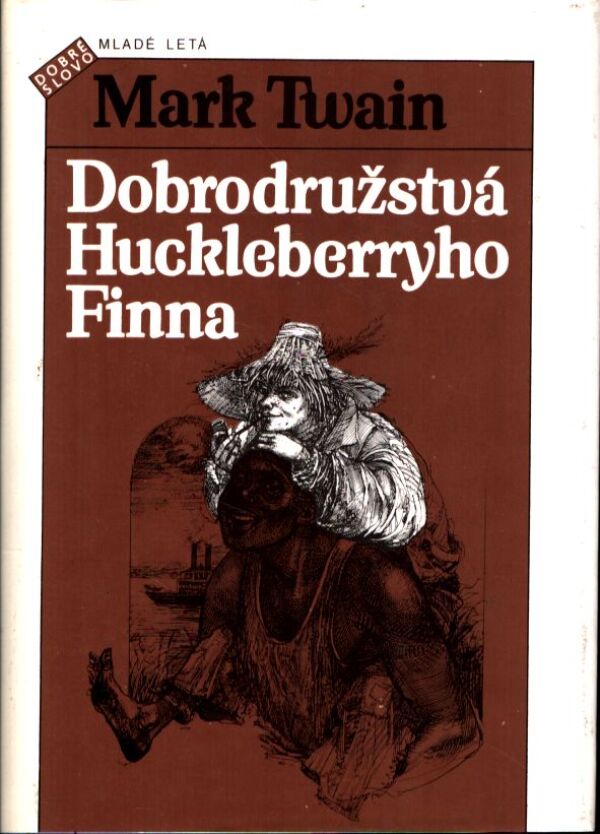 Mark Twain: DOBRODRUŽSTVÁ HUCKLEBERRYHO FINNA