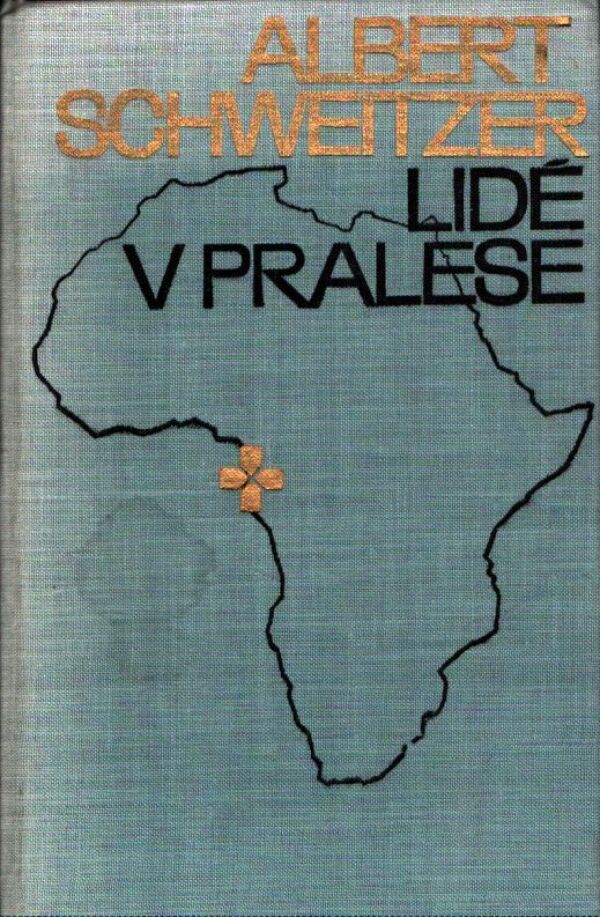 Albert Schweitzer: LIDÉ V PRALESE