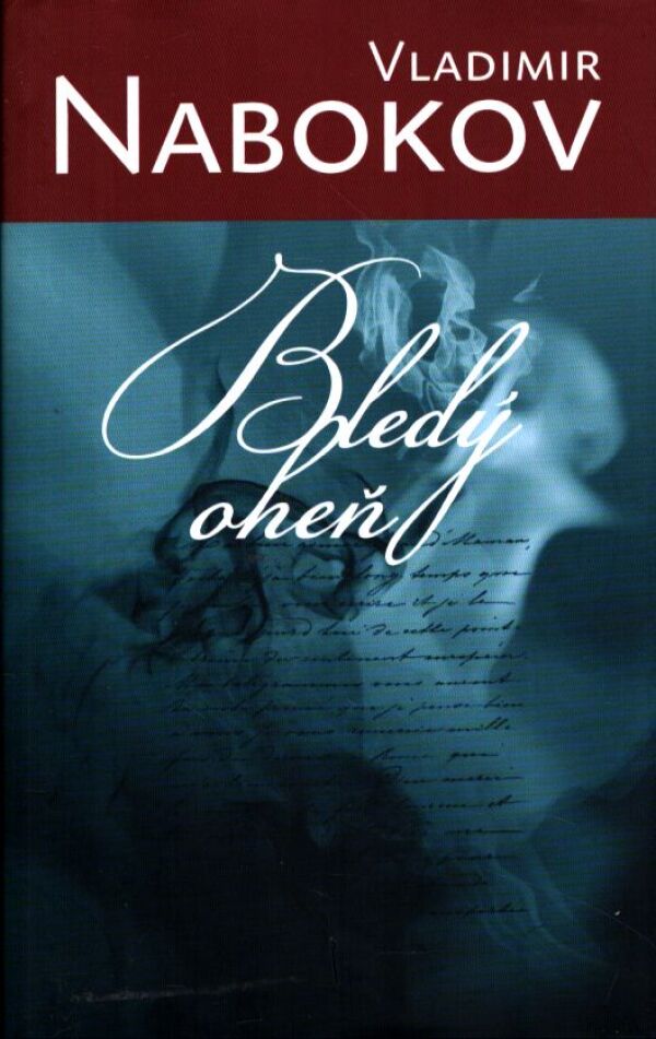 Vladimir Nabokov: BLEDÝ OHEŇ