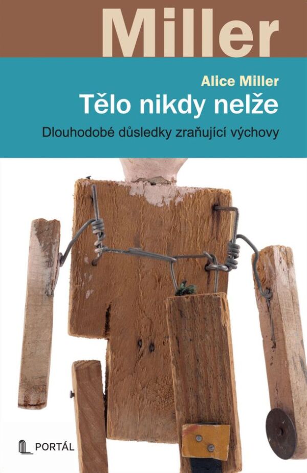Alice Miller: TĚLO NIKDY NELŽE