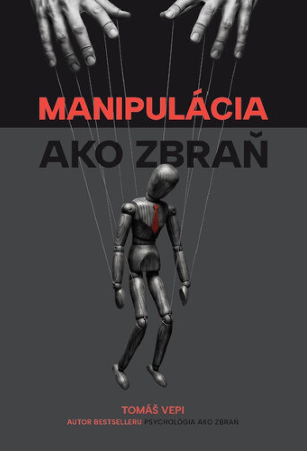Tomáš Vepi: MANIPULÁCIA AKO ZBRAŇ