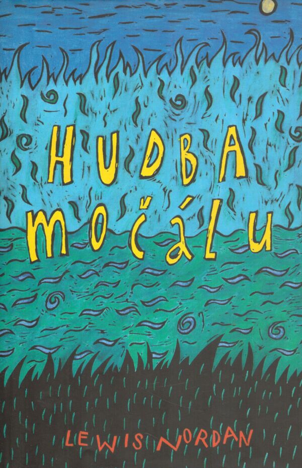 Lewis Nordan: HUDBA MOČÁLU