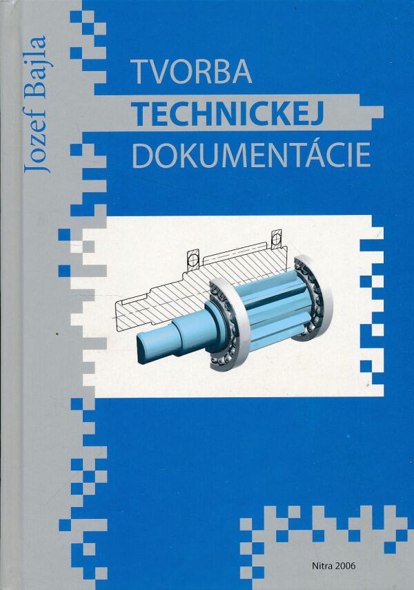 Jozef Bajla: TVORBA TECHNICKEJ DOKUMENTÁCIE