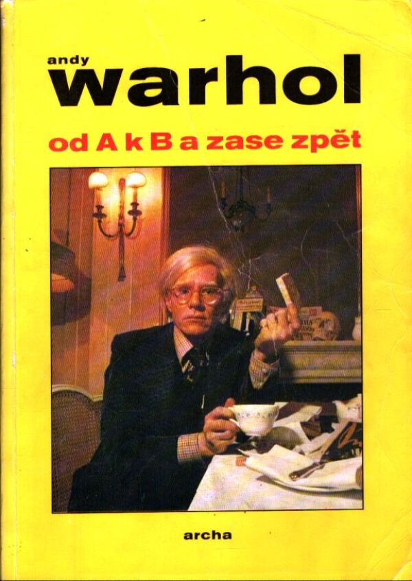 Andy Warhol: OD A K B A ZASE ZPĚT