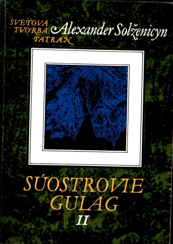 Alexander Solženicyn: SÚOSTROVIE GULAG I-III