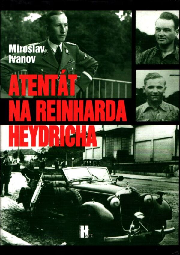 Miroslav Ivanov: ATENTÁT NA REINHARDA HEYDRICHA