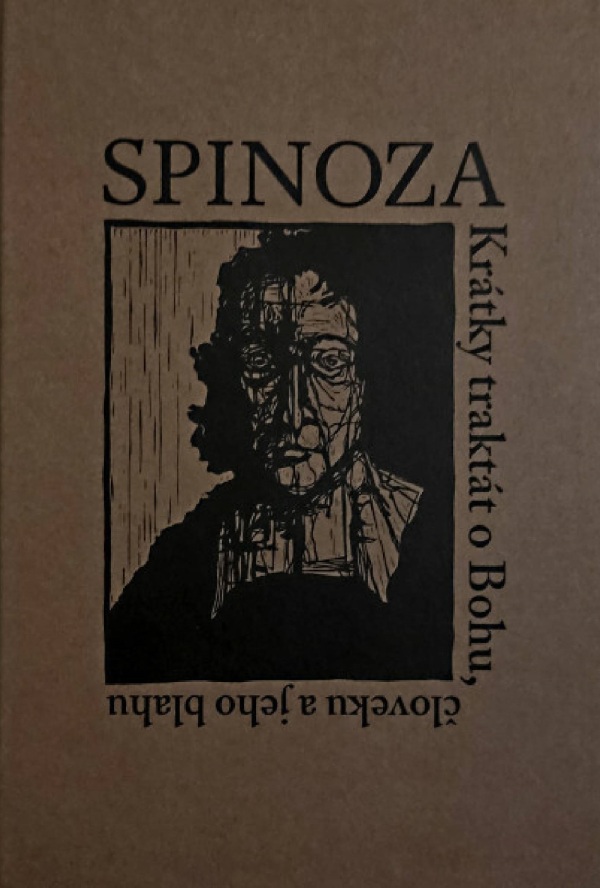 Baruch Spinoza: KRÁTKY TRAKTÁT O BOHU, ČLOVEKU A JEHO BLAHU