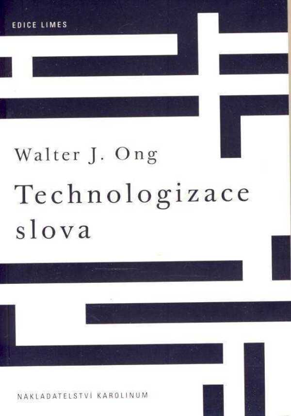 Walter J. Ong: TECHNOLOGIZACE SLOVA