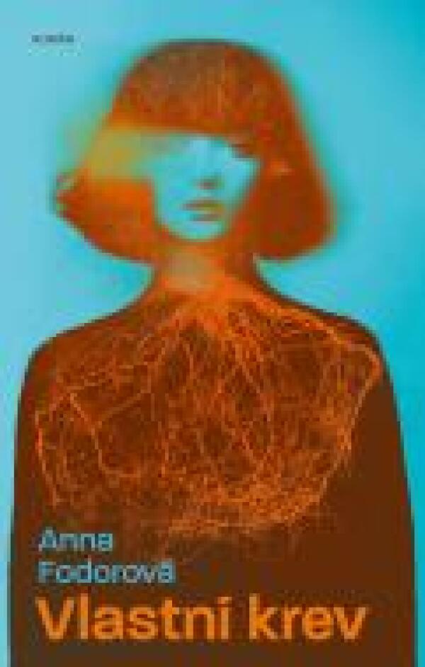 Anna Fodorová: VLASTNÍ KREV