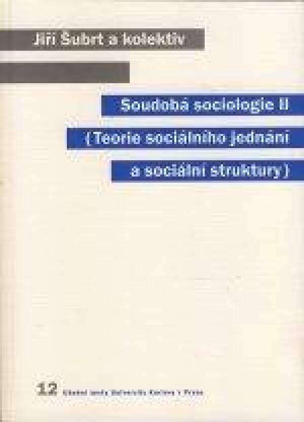 Jiří Šubrt a kol.: SOUDOBÁ SOCIOLOGIE II.