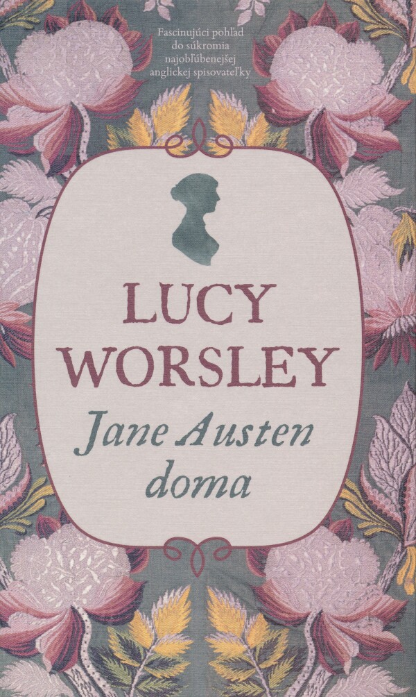 Lucy Worsley: JANE AUSTEN DOMA