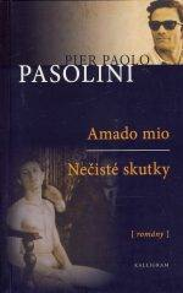 Pier Paolo Pasolini: AMADO MIO, NEČISTÉ SKUTKY