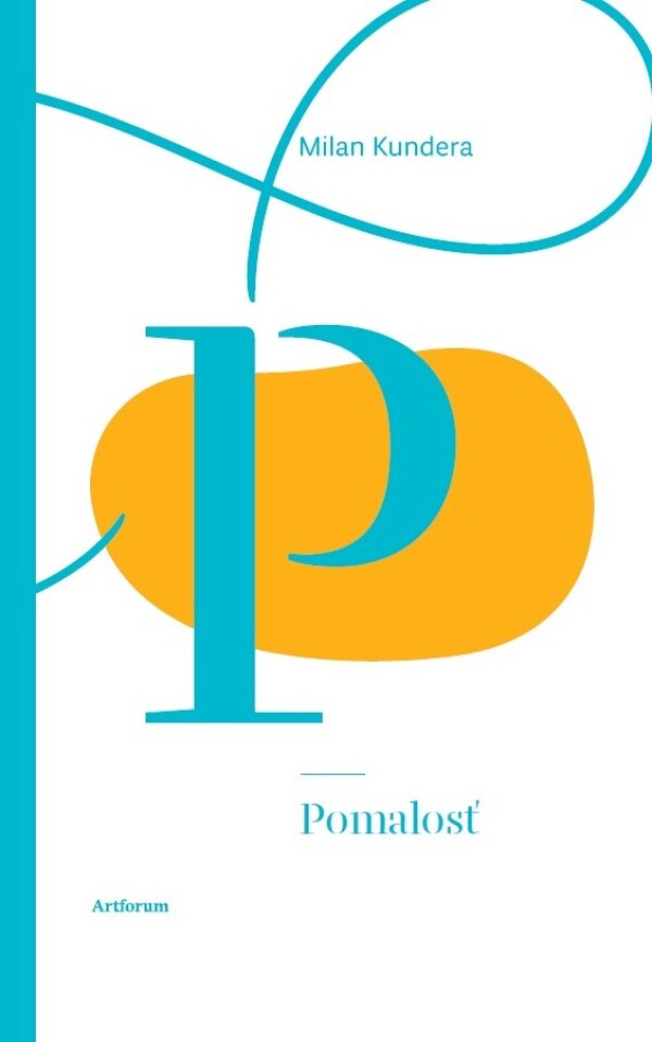 Milan Kundera: POMALOSŤ