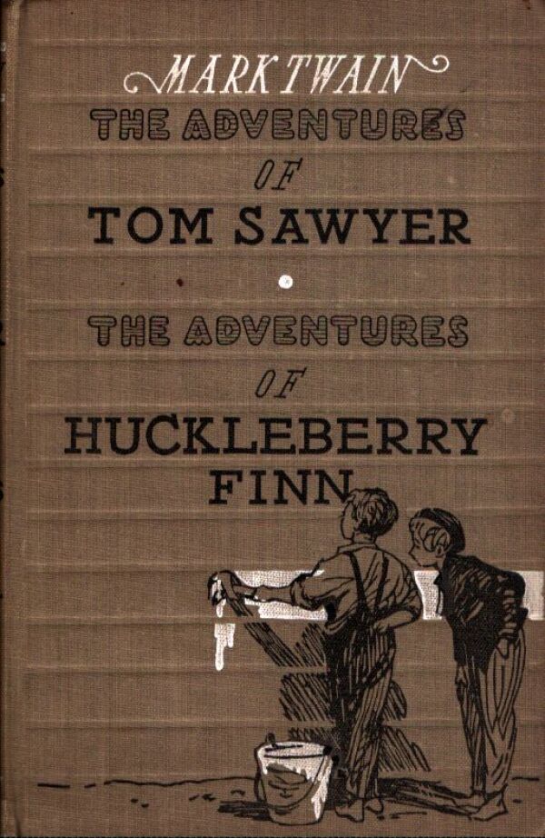 Mark Twain: THE ADVENTURES OF TOM SAWYER. THE ADVENTURES OF HUCKLEBERRY FINN