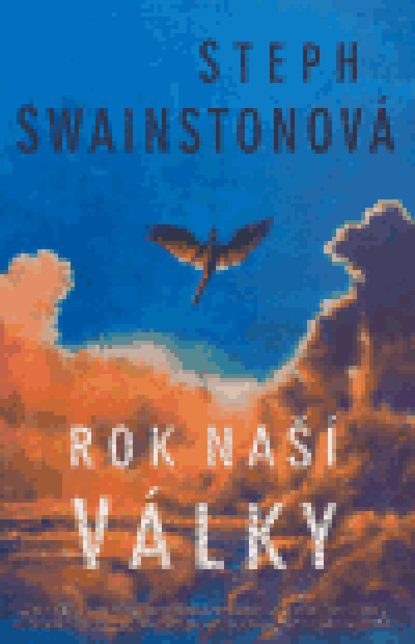 Steph Swainstonová: ROK NAŠÍ VÁLKY