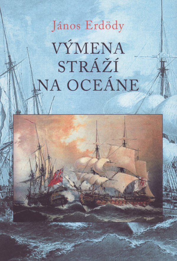 János Erdödy: VÝMENA STRÁŽÍ NA OCEÁNE