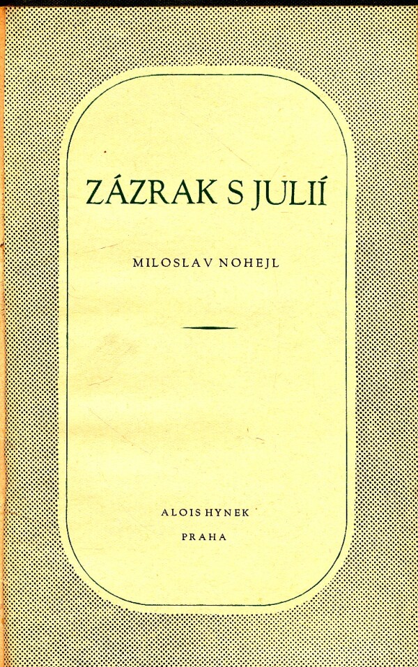 Miloslav Nohejl: ZÁZRAK S JULIÍ