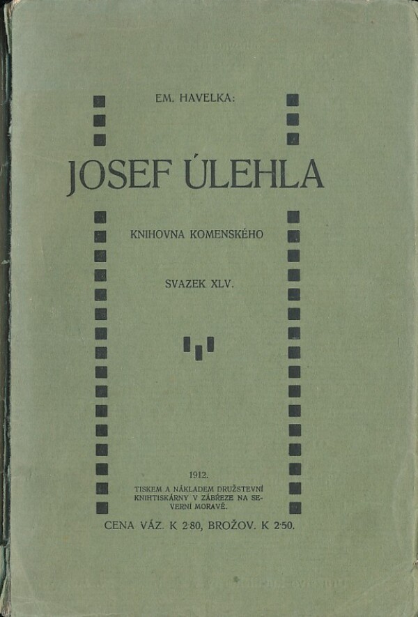 Emanuel Havelka: JOSEF ÚLEHLA - ŽIVOT A DÍLO