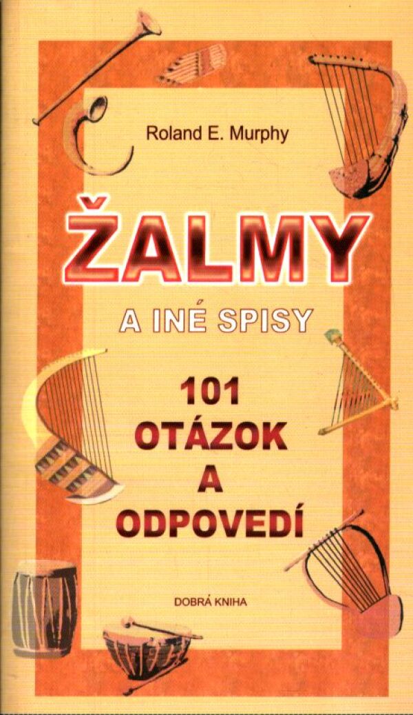 Roland E. Murphy: ŽALMY A INÉ SPISY