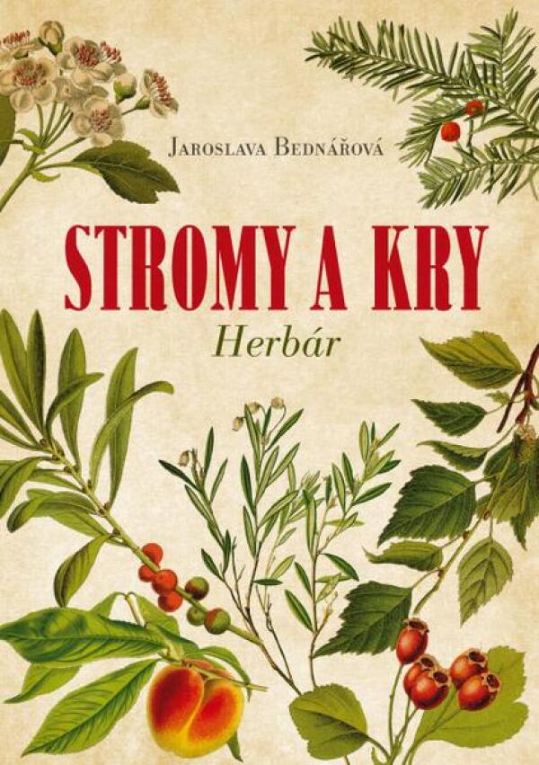 Jaroslava Bednářová: STROMY A KRY - HERBÁR