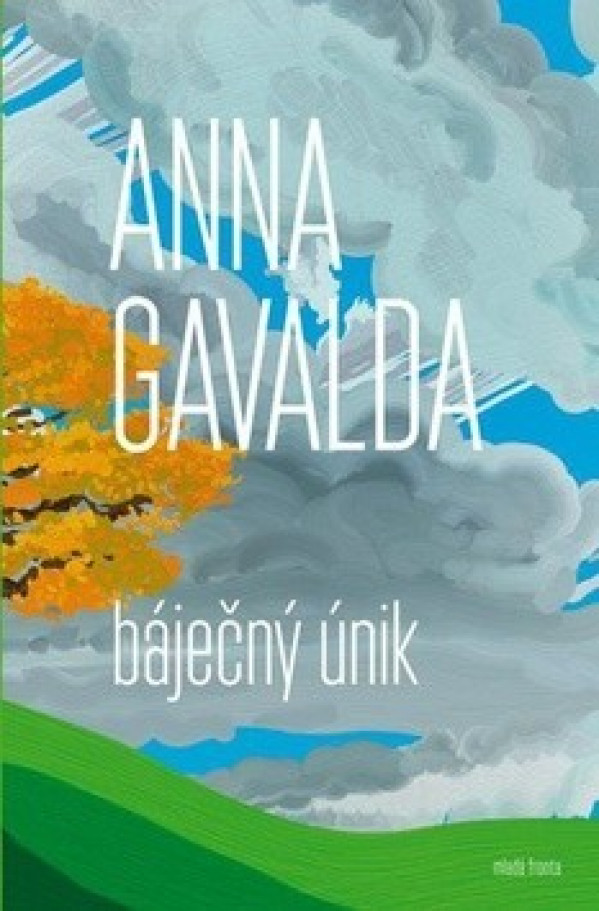 Anna Gavalda: BÁJEČNÝ ÚNIK