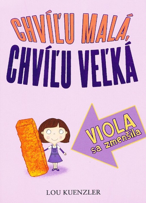 Lou Kuenzler: VIOLA SA ZMENŠILA - CHVÍĽU MALÁ, CHVÍĽU VEĽKÁ 1