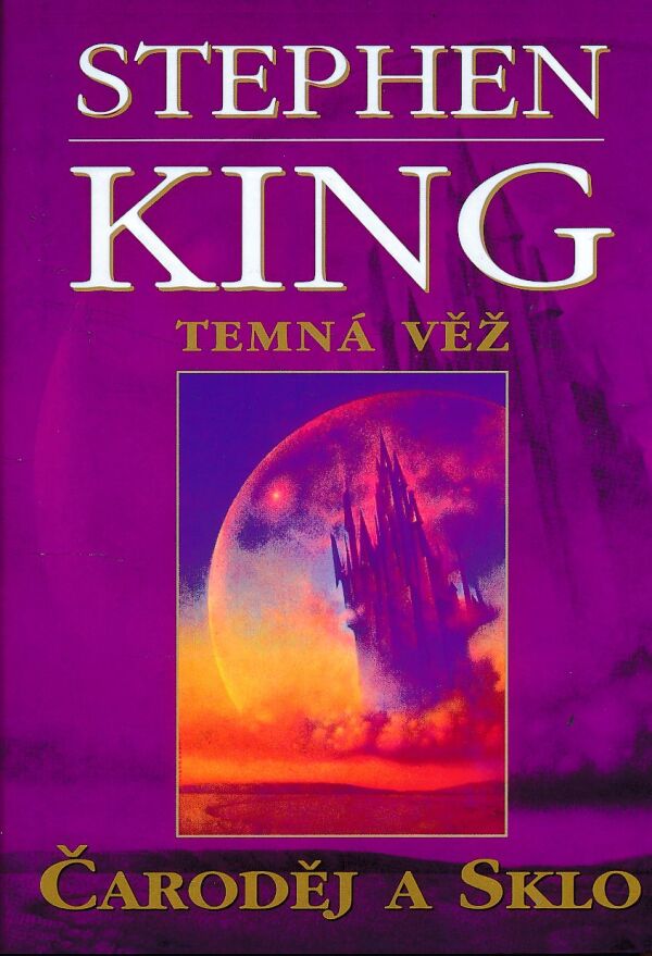 Stephen King: TEMNÁ VĚŽ - ČARODĚJ A SKLO